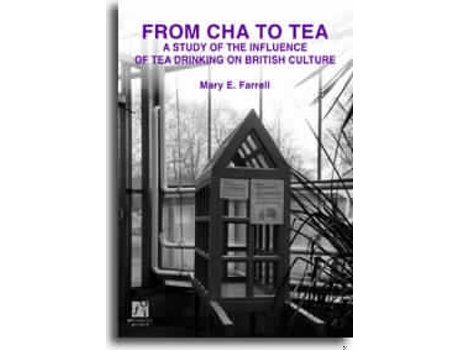 Livro From Cha To Tea: A Study Of The Influence Of Tea Drinking On British Culture de VVAA (Inglês)