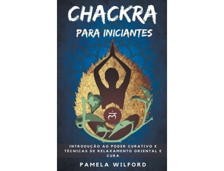Livro Chakra para Iniciantes de Wilford e Pamela (Português)