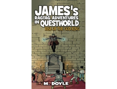 Livro Jamess Ragtag Adventures In Questworld Rise Of The God King De M Doyle (inglês)