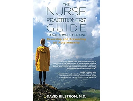 Livro The Nurse Practitioners Guide to Autoimmune Medicine Reversing and Preventing All Autoimmunity de Dr David Bilstrom (Inglês)