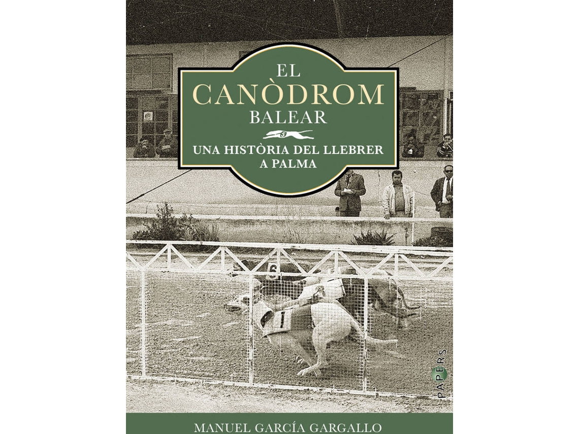 Livro El Canòdrom Balear de Manuel García Gargallo