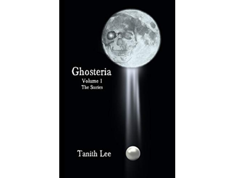 Livro Ghosteria Volume 1 The Stories de Tanith Lee (Inglês)