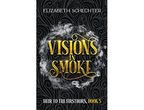 Livro Visions in Smoke Heir to the Firstborn de Elizabeth Schechter (Inglês)