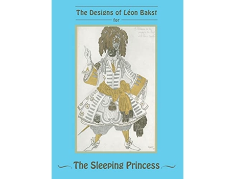 Livro The Designs of Leon Bakst for The Sleeping Princess de Leon Bakst (Inglês)