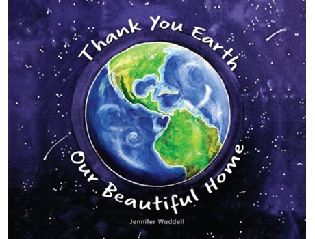 Livro Thank You, Earth Our Beautiful Home de Jennifer Waddell (Inglês - Capa Dura)