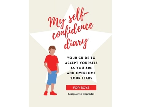 Livro My self-confidence diary for boys Your guide to accept yourself as you are and overcome your fears de Marguerite Depradel (Inglês)