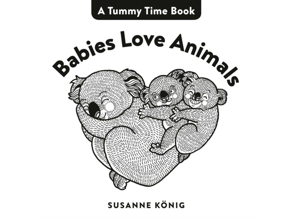 Livro Babies Love Animals de Susanne König (Inglês - Capa Dura)