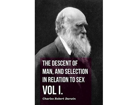 Livro The Descent of Man and Selection in Relation to Sex Vol I de Charles Robert Darwin (Inglês)