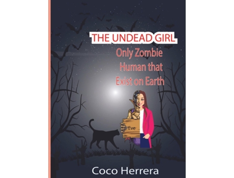Livro The Undead Girl Only Zombie Human That Exists On Earth De Coco Herrera (inglês)