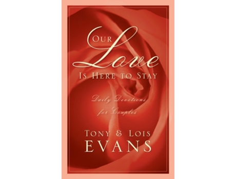 Livro Our Love Is Here To Stay Daily Devotions For Couples De Tony Evans E Lois Evans (inglês)