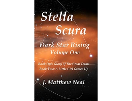Livro Stella Scura Dark Star Rising Volume One de J Matthew Neal (Inglês)