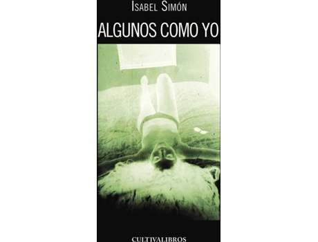 Livro Algunos como yo de Isabel Simón (Espanhol - 2013)