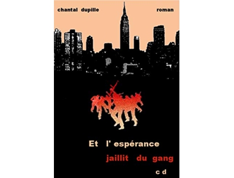 Livro Et lespérance jaillit du gang French Edition de Chantal Dupille (Francês)