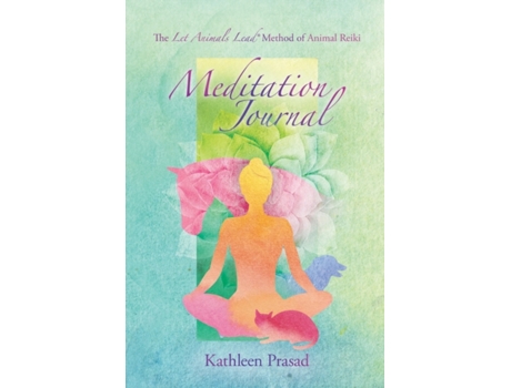 Livro The Let Animals Lead(R) Method of Animal Reiki Meditation Journal Kathleen Prasad (Inglês)