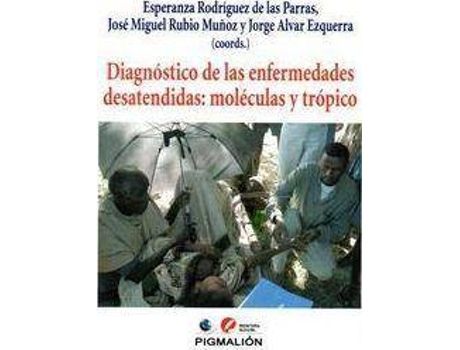 Livro Diagnostico De Las Enfermedades Desatendidas Moleculas Y de Esperanza Rodriguez De Las Parra (Espanhol)