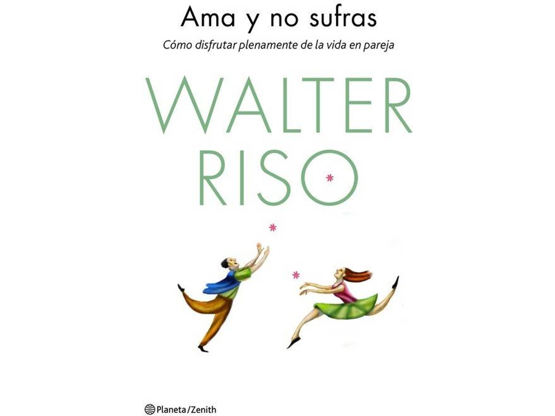 Livro Ama Y No Sufras de Walter Riso (Espanhol)