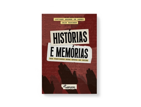 Livro Histórias E Memórias Dos Fascismos Numa Época De Crise de Luciano Aronne De Abreu (Português)