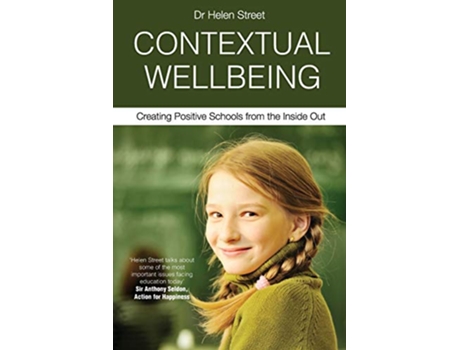 Livro Contextual Wellbeing Creating Positive Schools from the Inside Out de Helen Street (Inglês)