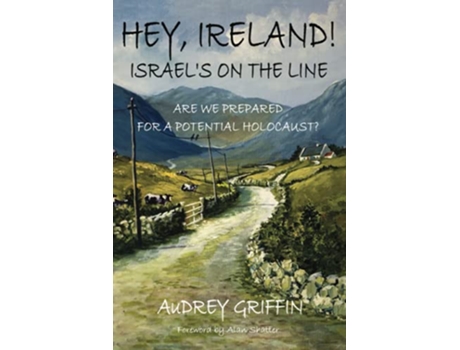 Livro Hey, Ireland! Israels on the Line de Audrey Griffin (Inglês)