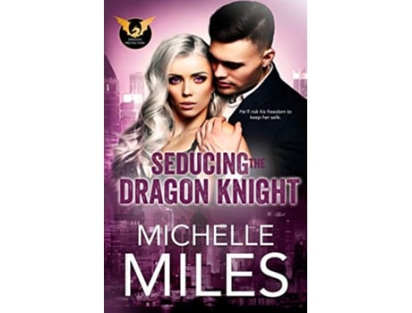 Livro Seducing the Dragon Knight Dragon Protectors de Michelle Miles (Inglês)