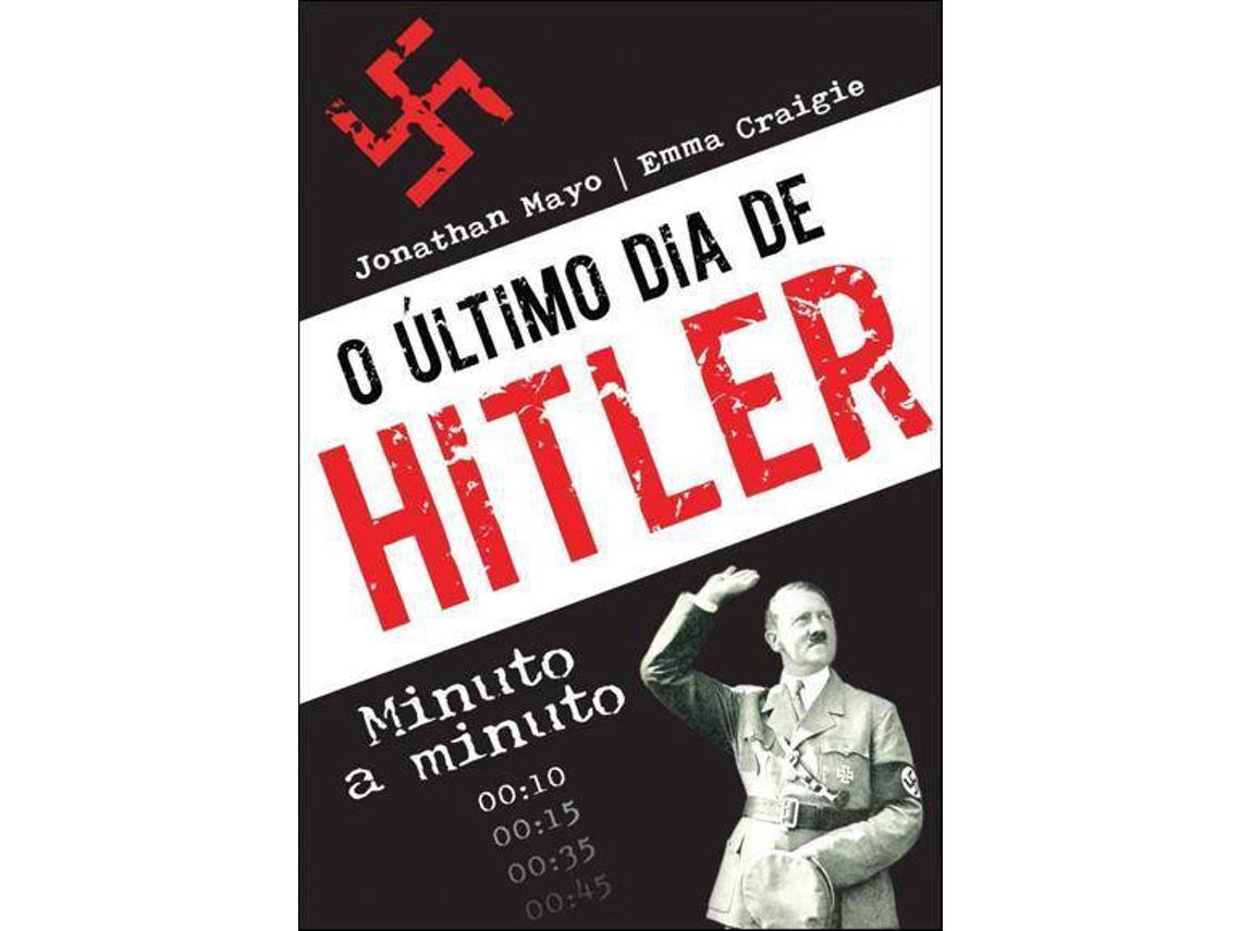 Livro O Último Dia de Hitler de Jonathan Mayo e Emma Craigie (Português)