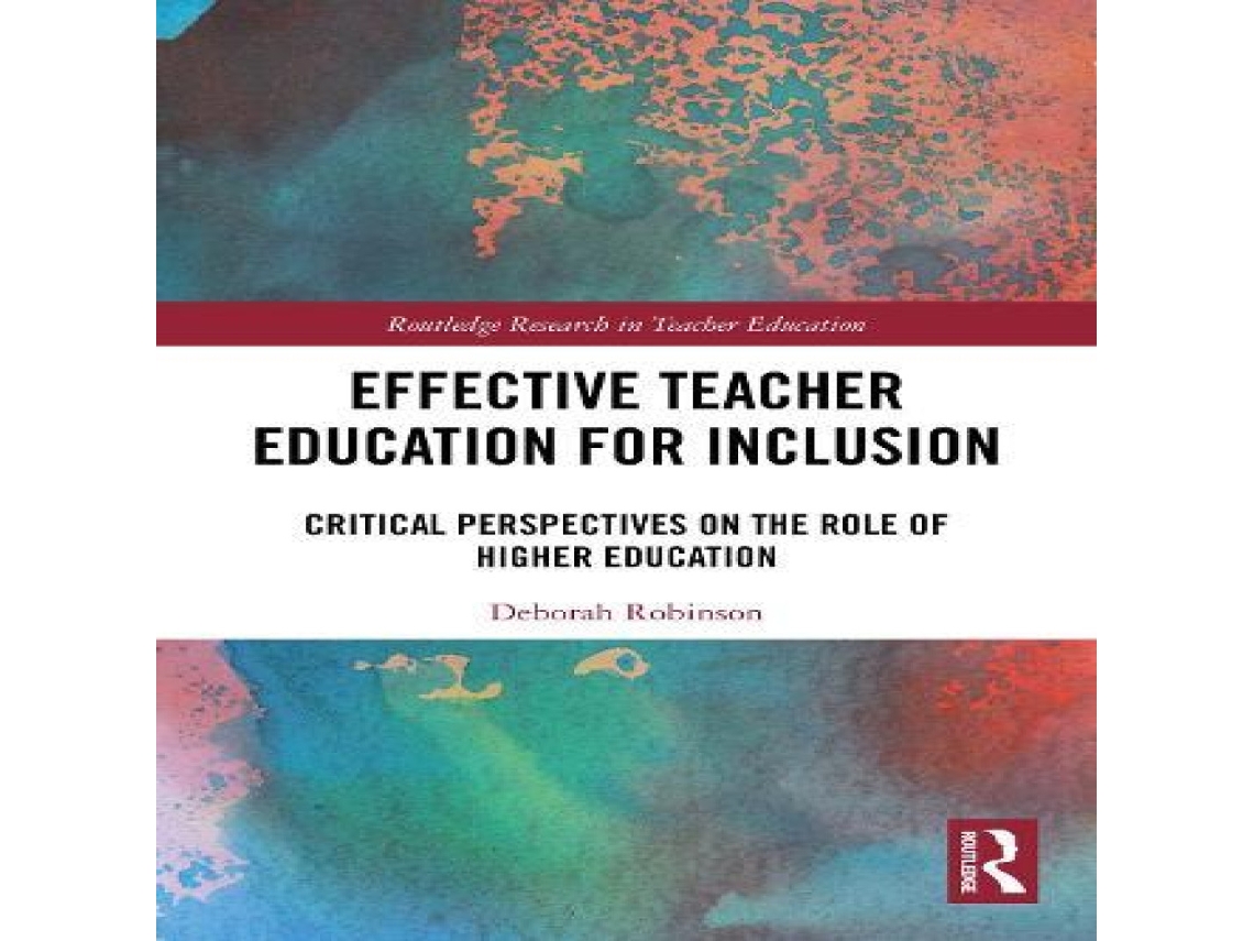 Livro Effective Teacher Education for Inclusion Critical Perspectives on the Role of Higher Education de Deborah Robinson (Inglês)