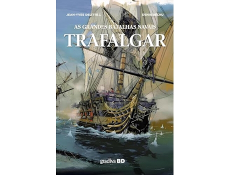 Livro Trafalgar - As Grandes Batalhas Navais de Jean-Yves Delitte e Denis Béchu (Português - Capa Dura)