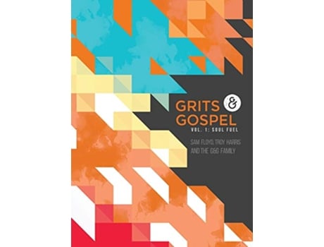Livro Grits Gospel Vol 1 Soul Fuel de Troy Harris II Sam Floyd (Inglês)