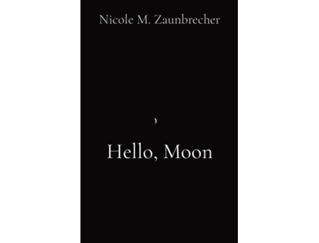 Livro Hello, Moon De Nicole M Zaunbrecher (inglês)
