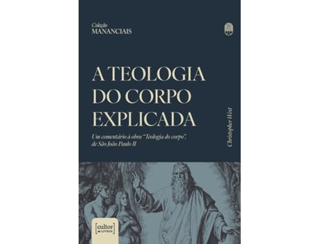 Livro A Teologia Do Corpo Explicada De Christopher West (português Do Brasil)