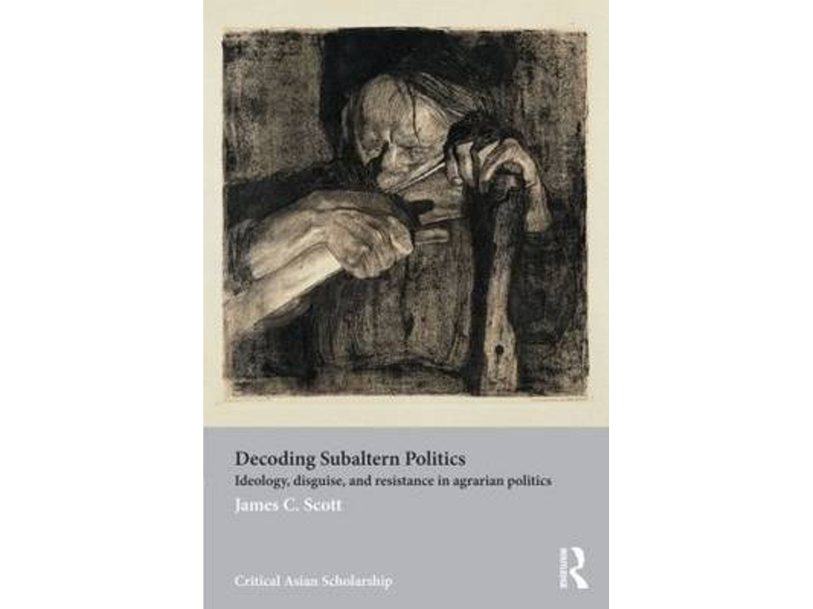 Livro Decoding Subaltern Politics de James C Scott (Inglês)