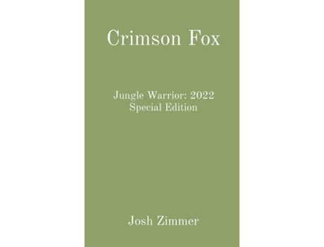 Livro Crimson Fox Jungle Warrior 2022 Special Edition De Josh Zimmer (inglês)