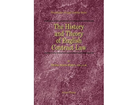 Livro The History and Theory of English Contract Law Foundations of Legal Liability de Thomas A Street (Inglês)