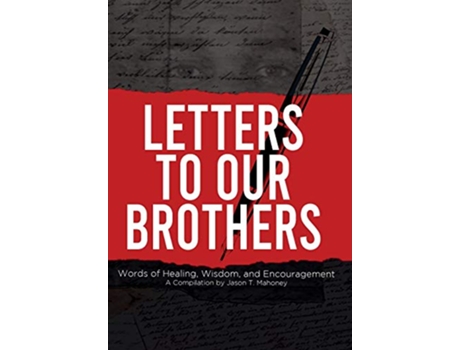 Livro Letters To Our Brothers Words of Healing Wisdom and Encouragement de Jason T Mahoney (Inglês)