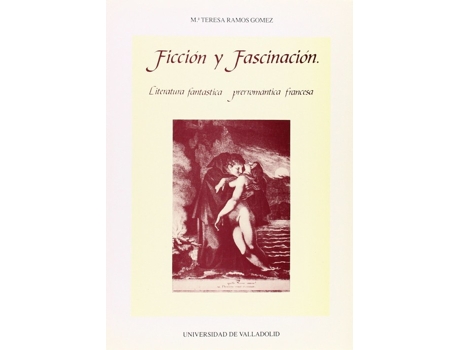 Livro Ficción Y Fascinación. Literatura Fantástica Prerromántica Francesa de M.Teresa Ramos Gomez (Espanhol)