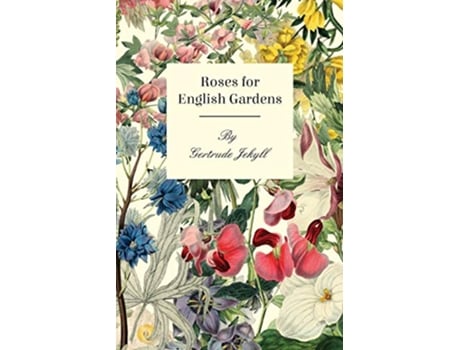 Livro Roses For English Gardens de Gertrude Jekyll (Inglês)