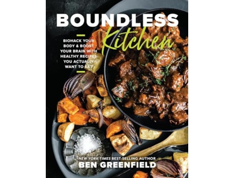 Livro Boundless Kitchen de Ben Greenfield (Inglês - Capa Dura)