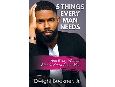 Livro 5 Things Every Man Needs And Every Woman Should Know About Men de Dwight Buckner (Inglês)