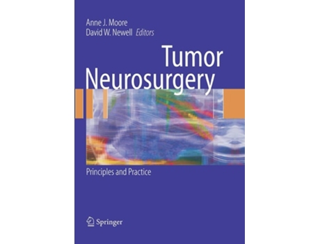 Livro Tumor Neurosurgery De Anne J Moore, David W Newell Et Al. (inglês)