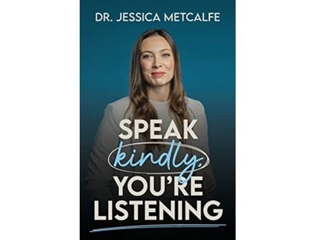 Livro Speak Kindly Youre Listening de Dr Jessica Metcalfe (Inglês)