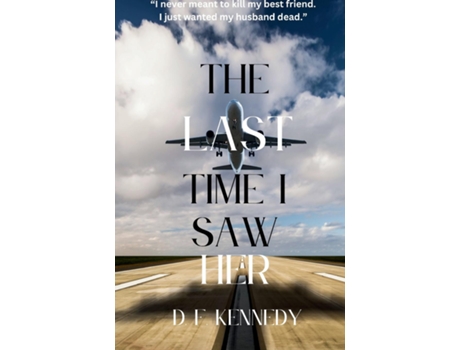 Livro The Last Time I Saw Her de D F Kennedy (Inglês)