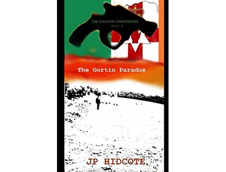 Livro The Gortin Paradox The Coulter Confessions Part 2 de J P Hidcote J P Hidcote (Inglês)