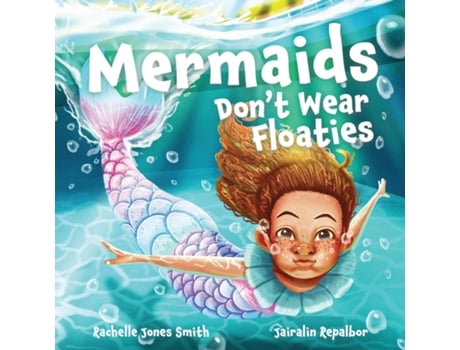 Livro Mermaids Dont Wear Floaties De Jones Smith, Rachelle Et Al. (inglês)
