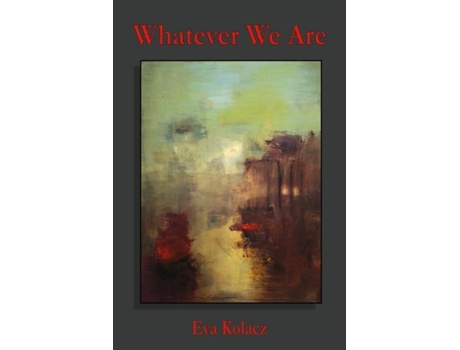 Livro Whatever We Are De Eva Kolacz (inglês)