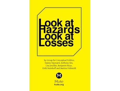 Livro Look at Hazards, Look at Loses de Marina Vishmidt, Anthony Iles et al. (Inglês)