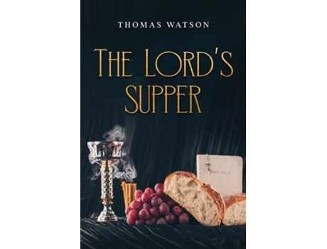 Livro The Lords Supper de Thomas Watson (Inglês)