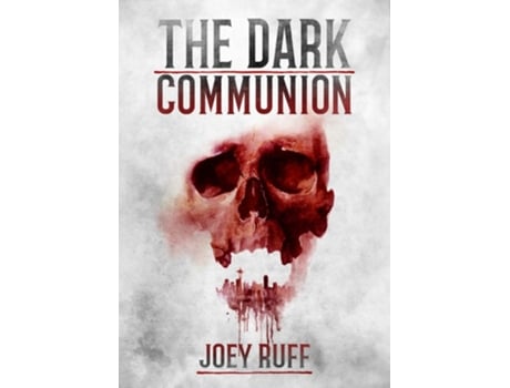 Livro The Dark Communion de Joey Ruff (Inglês - Capa Dura)