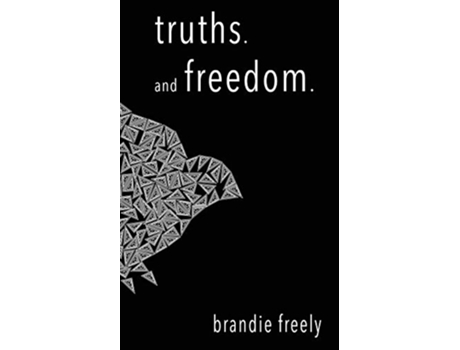 Livro truths and freedom de Brandie Freely (Inglês)