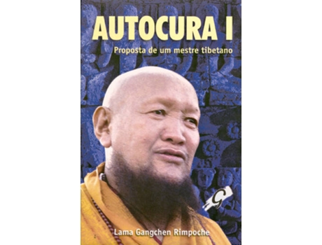 Autocura: proposta de um mestre tibetano - Vol. I