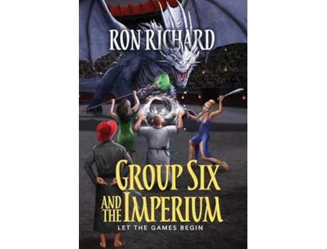 Livro Group Six and the Imperium Let the Games Begin de Ron Richard (Inglês - Capa Dura)
